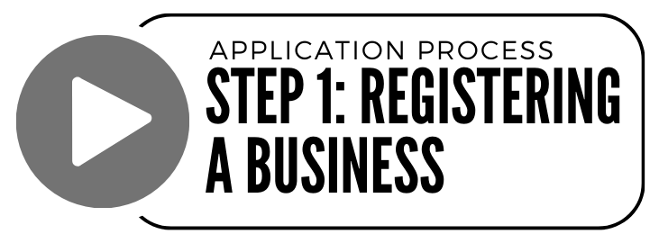 Application Process Step 1: Registering A Business