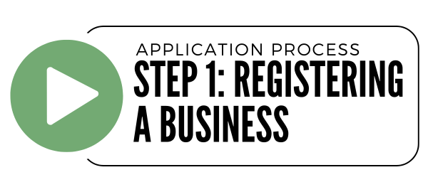 Application Process Step 1: Registering A Business