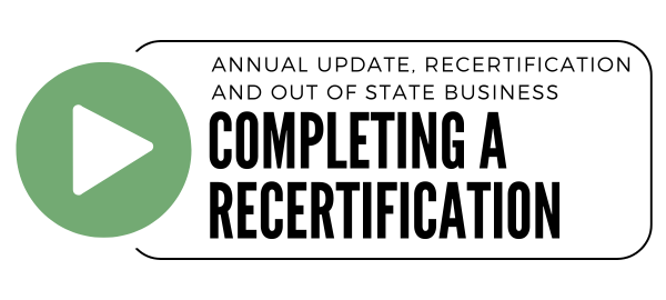 Annual Update, Recertification and Out of State Business: Completing A Recertification