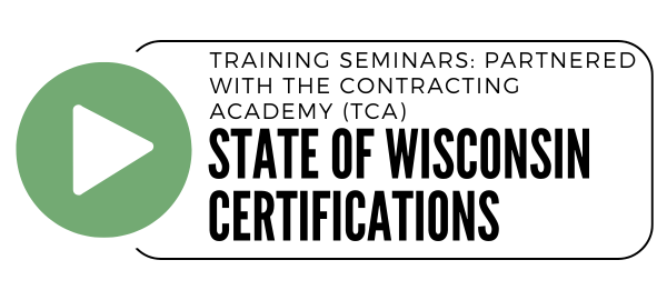 Training Seminars Partnered with The Contracting Academy (TCA): State of Wisconsin Certifications